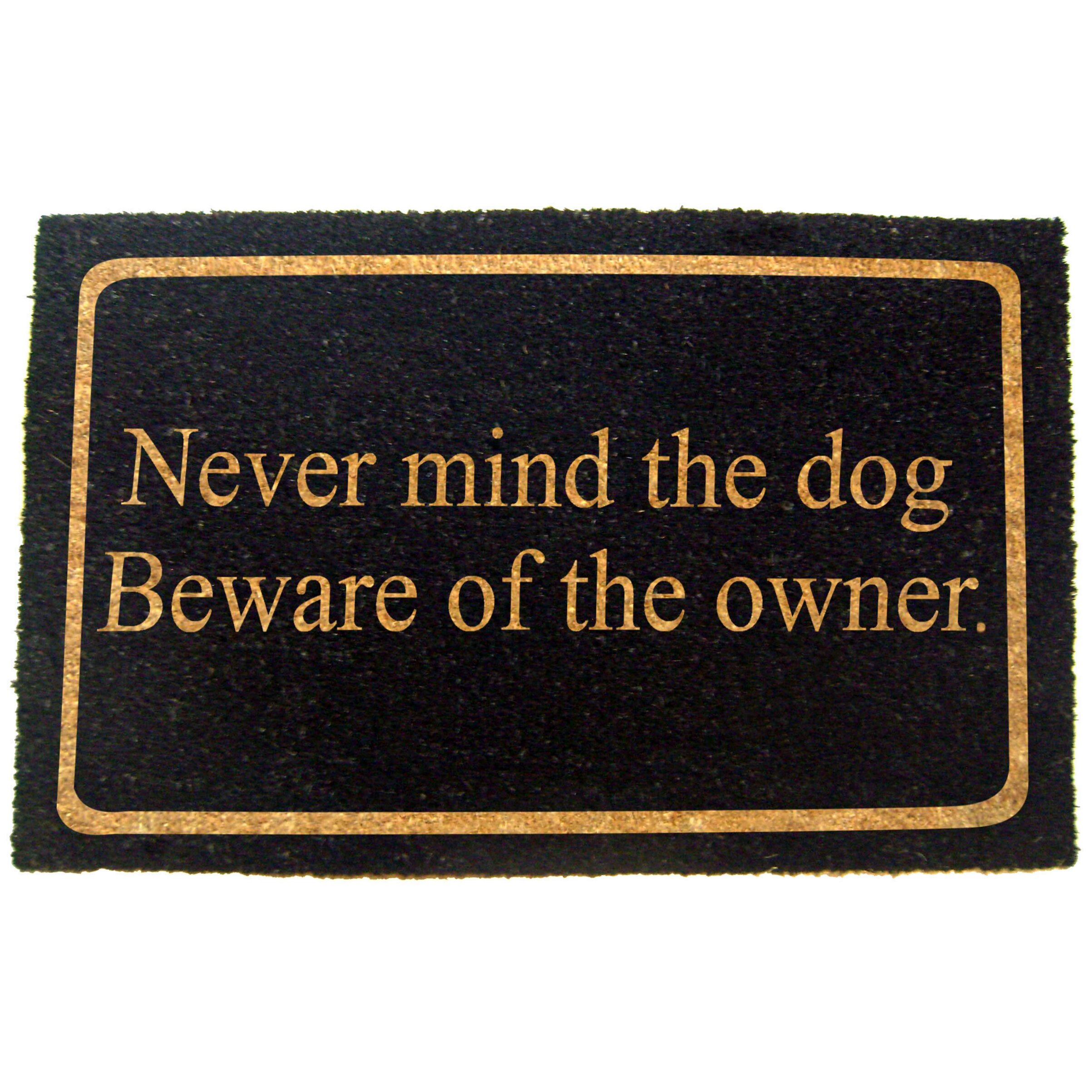 Geo Crafts Never Mind the Dog Beware of the Owner Doormat  Reviews  Wayfair